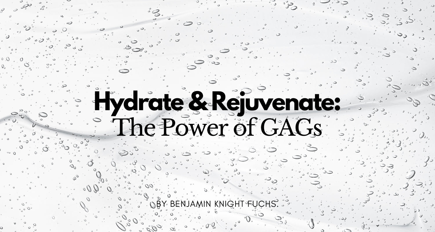 Hydrate & Rejuvenate The Power of GAGs